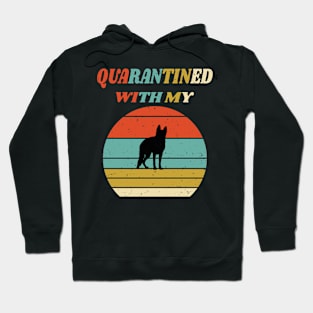 Quarantined With My Dog Funny Gift Idea Social Distancing Hoodie